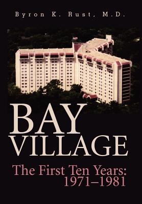 Bay Village: The First Ten Years: 1971-1981