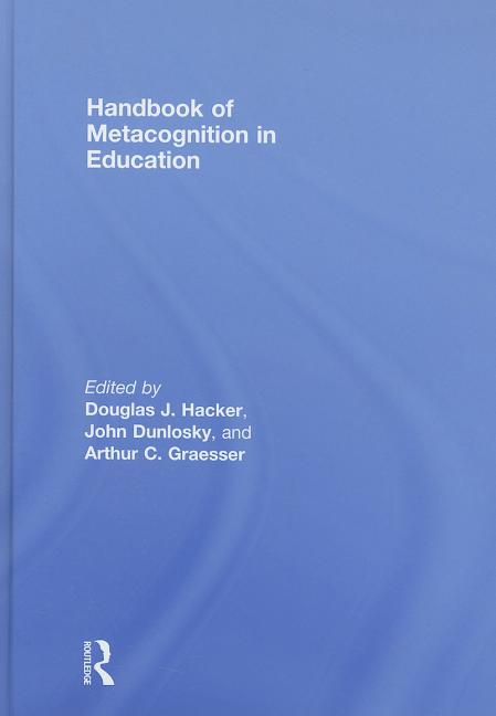 Handbook of Metacognition in Education