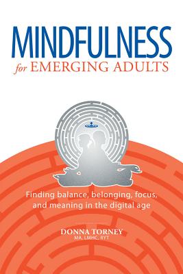 Mindfulness for Emerging Adults: Finding balance, belonging, focus and meaning in the digital age