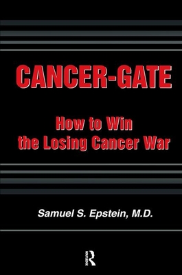 Cancer-Gate: How to Win the Losing Cancer War