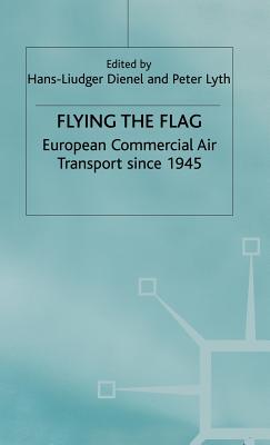 Flying the Flag: European Commercial Air Transport Since 1945
