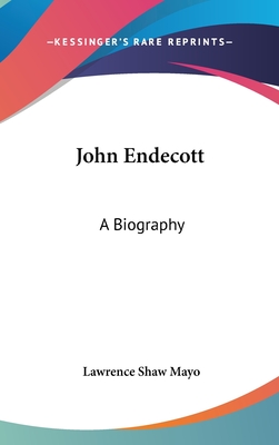 John Endecott: A Biography