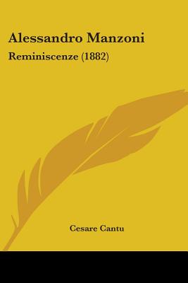 Alessandro Manzoni: Reminiscenze (1882)