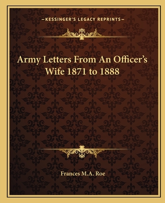 Army Letters From An Officer's Wife 1871 to 1888