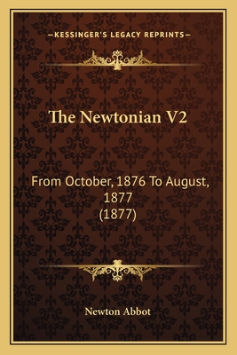The Newtonian V2: From October, 1876 To August, 1877 (1877)