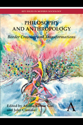 Philosophy and Anthropology: Border Crossing and Transformations