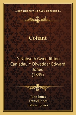Cofiant: Y'Nghyd A Gweddillion Caniadau Y Diweddar Edward Jones (1839)