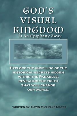 God's Visual Kingdom: Is An Epiphany Away