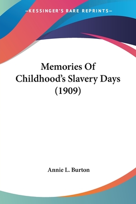 Memories Of Childhood's Slavery Days (1909)
