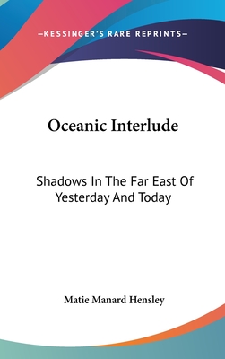 Oceanic Interlude: Shadows In The Far East Of Yesterday And Today