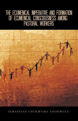 The Ecumenical Imperative and Formation of Ecumenical Consciousness Among Pastoral Workers: A Case Study of Receiving the Spirit of Unitatis Redintegr