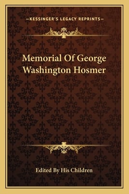 Memorial Of George Washington Hosmer