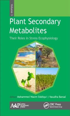 Plant Secondary Metabolites, Volume Three: Their Roles in Stress Eco-Physiology
