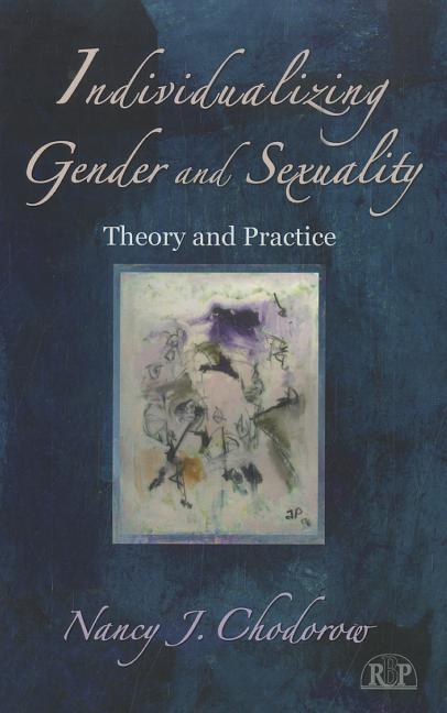 Individualizing Gender and Sexuality: Theory and Practice
