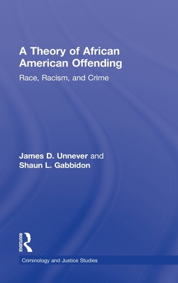 A Theory of African American Offending: Race, Racism, and Crime