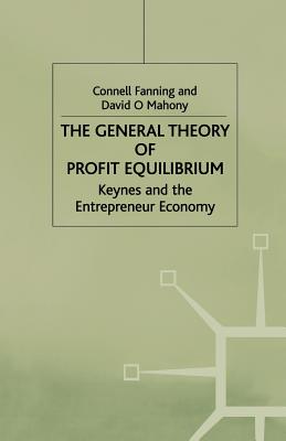 The General Theory of Profit Equilibrium: Keynes and the Entrepreneur Economy