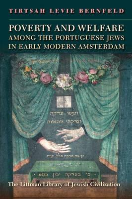 Poverty and Welfare Among the Portuguese Jews in Early Modern Amsterdam