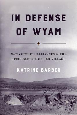 In Defense of Wyam: Native-White Alliances and the Struggle for Celilo Village