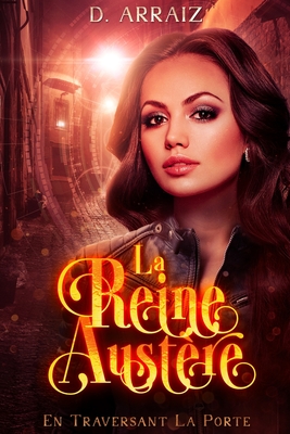 La Reine Austère: En Traversant La Porte