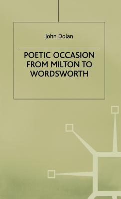 Poetic Occasion from Milton to Wodsworth