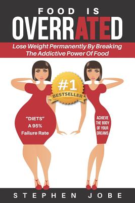 Overrated: The Love Affair with Food Is Over