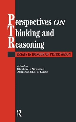 Perspectives On Thinking And Reasoning: Essays In Honour Of Peter Wason