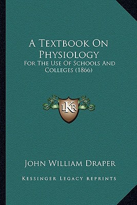 A Textbook On Physiology: For The Use Of Schools And Colleges (1866)