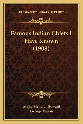 Famous Indian Chiefs I Have Known (1908)