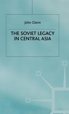 The Soviet Legacy in Central Asia