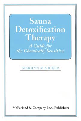 Sauna Detoxification Therapy: A Guide for the Chemically Sensitive