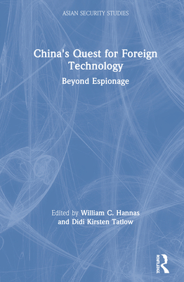 China's Quest for Foreign Technology: Beyond Espionage