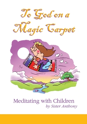 To God on a Magic Carpet: Meditating with Children