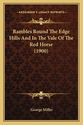 Rambles Round The Edge Hills And In The Vale Of The Red Horse (1900)