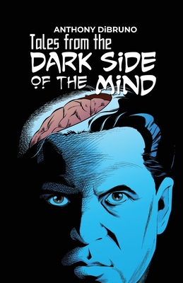 Tales from the "Dark Side of the Mind"