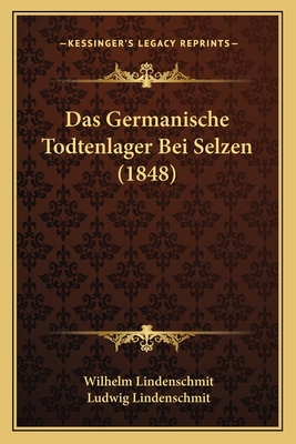 Das Germanische Todtenlager Bei Selzen (1848)