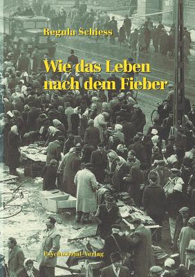 Wie das Leben nach dem Fieber