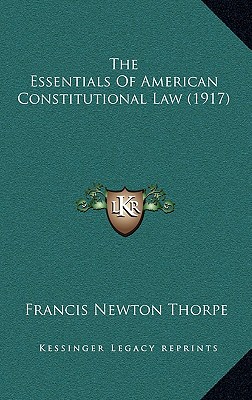 The Essentials Of American Constitutional Law (1917)