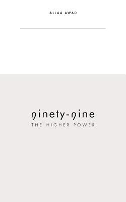 Ninety-Nine: The Higher Power