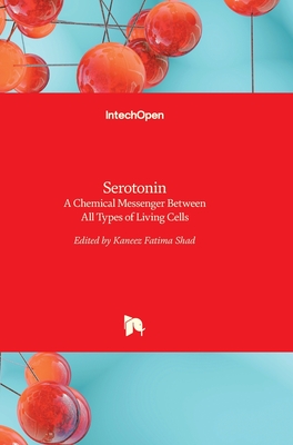 Serotonin: A Chemical Messenger Between All Types of Living Cells