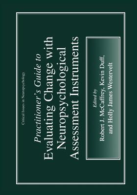 Practitioner's Guide to Evaluating Change with Neuropsychological Assessment Instruments