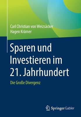 Sparen Und Investieren Im 21. Jahrhundert: Die Große Divergenz