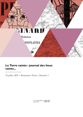 La Terre sainte, journal des lieux saints