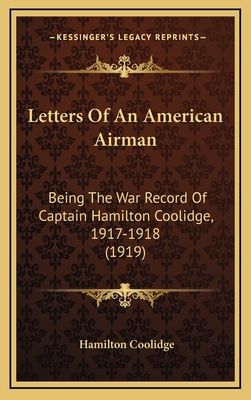 Letters Of An American Airman: Being The War Record Of Captain Hamilton Coolidge, 1917-1918 (1919)