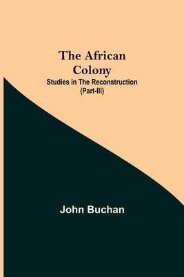 The African Colony: Studies In The Reconstruction (Part-Iii)
