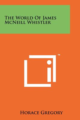 The World of James McNeill Whistler