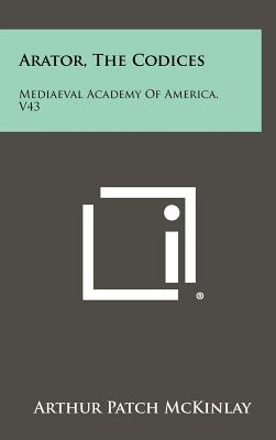 Arator, The Codices: Mediaeval Academy Of America, V43