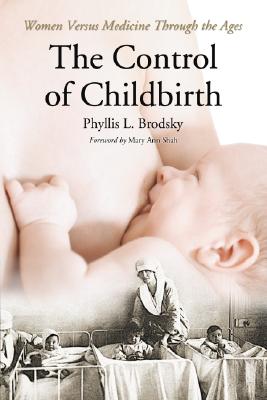The Control of Childbirth: Women Versus Medicine Through the Ages