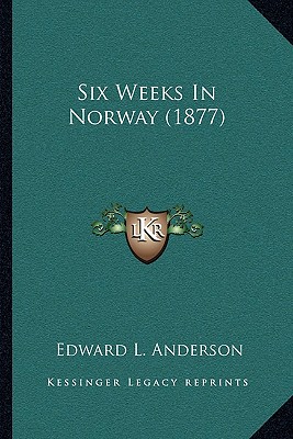 Six Weeks In Norway (1877)