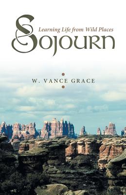 Sojourn: Learning Life from Wild Places