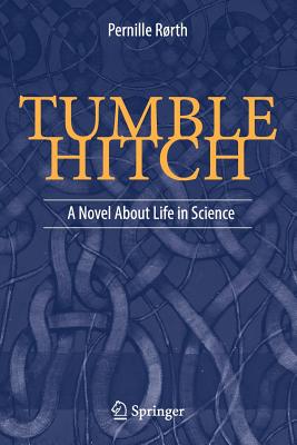 Tumble Hitch: A Novel about Life in Science
